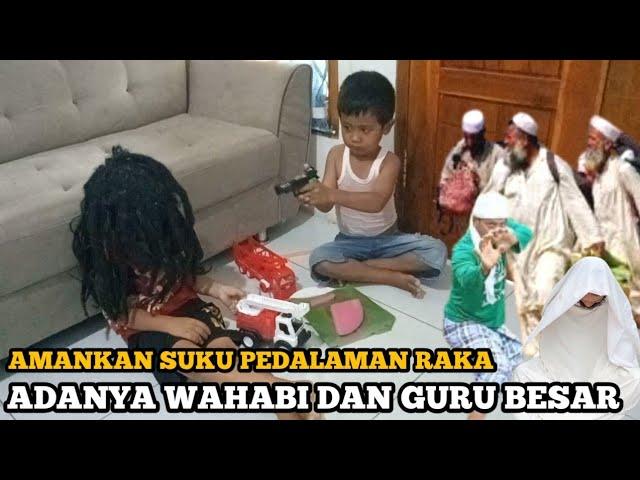 AMANKAN SUKU PEDALAMAN RAKA DARI WAHABI