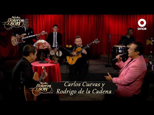 Carlos Cuevas y Rodrigo de la Cadena Mix - Noche, Boleros y Son