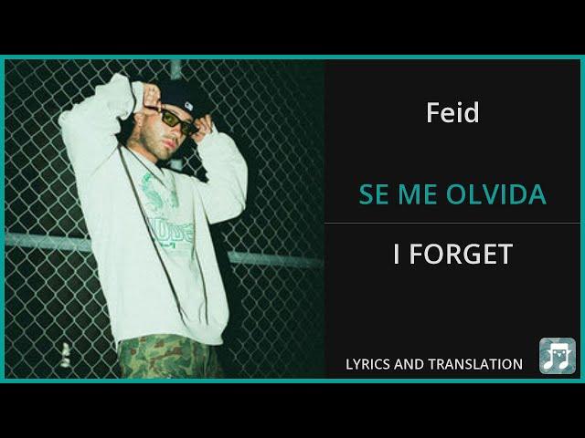 Feid - SE ME OLVIDA Lyrics English Translation - ft Maisak - Spanish and English Dual Lyrics