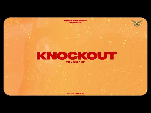 KNOCKOUT | TS X $ANDHU X KP JATT | NEW PUNJABI SONGS 2022