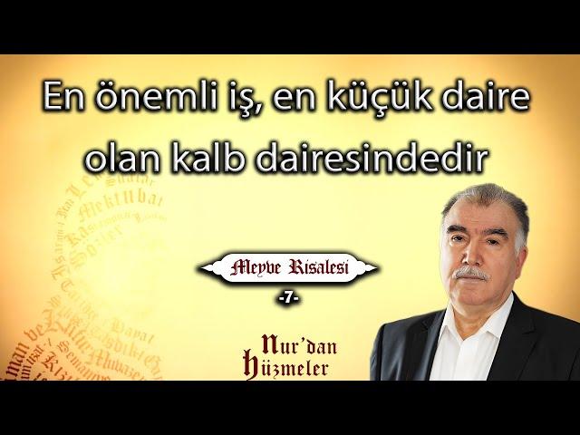 En önemli iş, en küçük daire olan kalb dairesindedir | Meyve Risalesi - 7 | Abdullah Aymaz