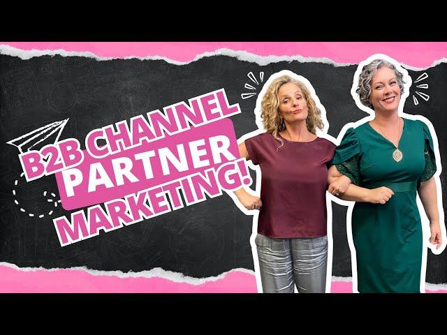 How to Run Successful B2B Channel Partner Marketing