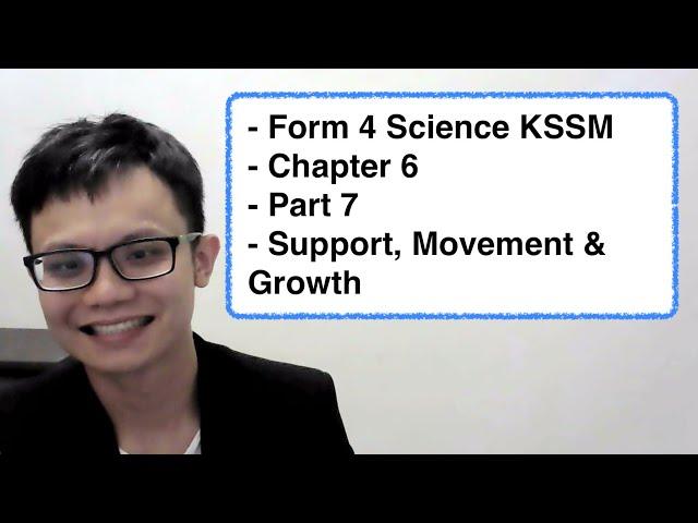 - Form 4 Science KSSM- Chapter 6- Part 7- Support, Movement & Growth