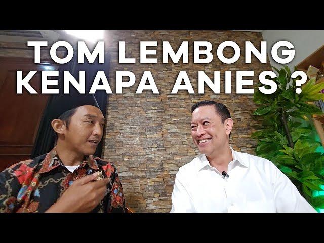 KEDEKATAN TOM LEMBONG DAN ANIES BASWEDAN