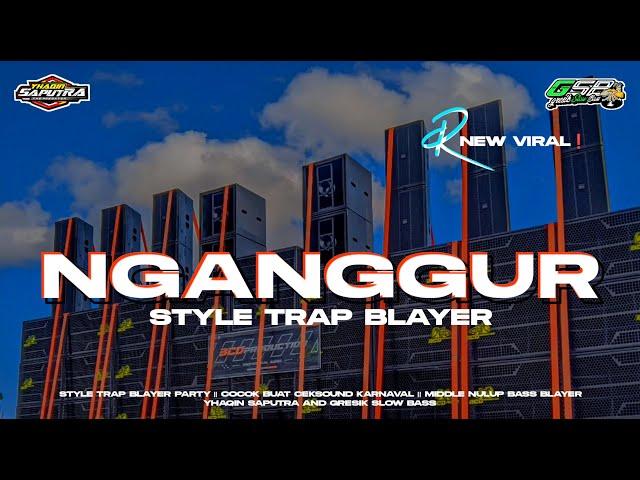 DJ NGANGGUR TRAP BASS BLAYER VIRAL TT PARTY NGUK