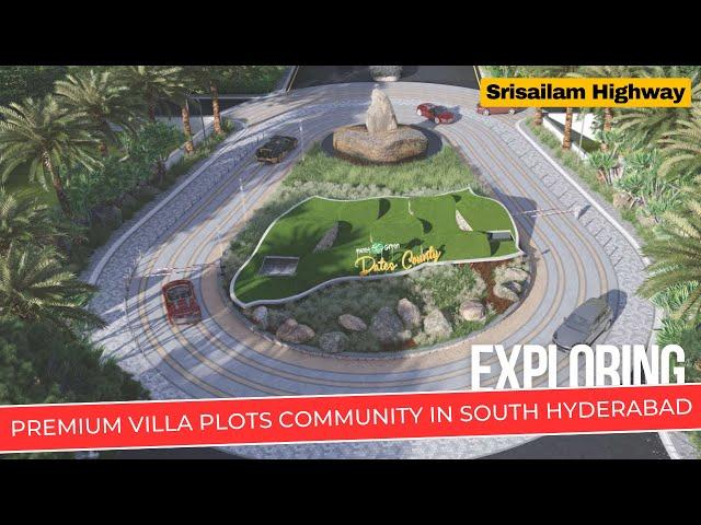 Dates County on Srisailam Highway : Exploring Premium Villa Community in South Hyderabad