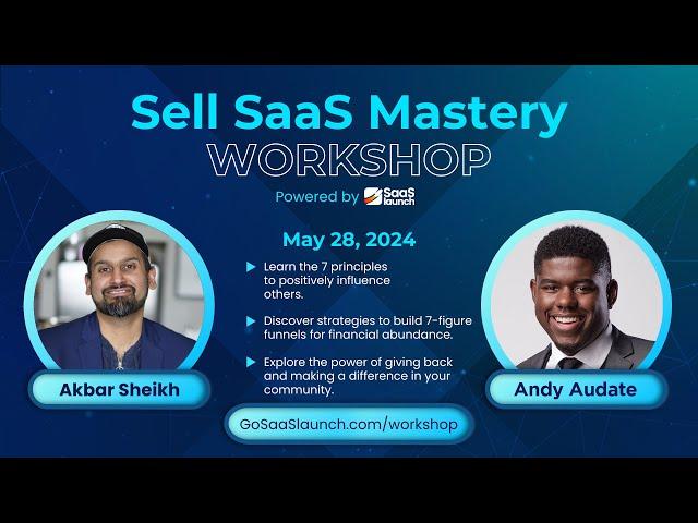 Sell SaaS Mastery Workshop with Akbar Sheikh - Make more, Give more