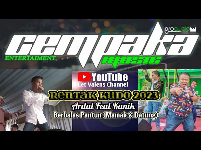 RENTAK KUDO 2023 - Ardat Feat Kanik Berbalas Pantun (mamak - datung) Live Cempaka Music