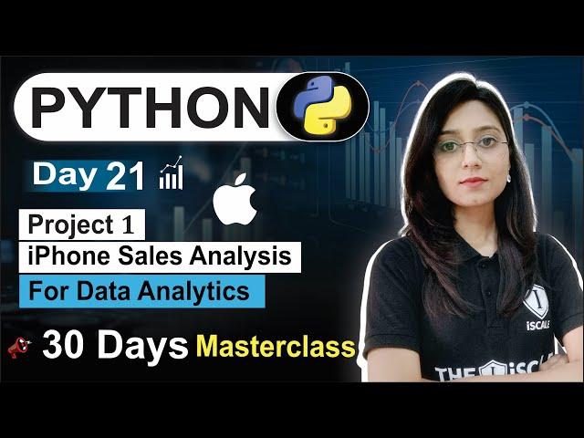 Python For Data Analyst | Day 21 | Apple I phone Sales Analysis Project | Free 30 Day Class Data