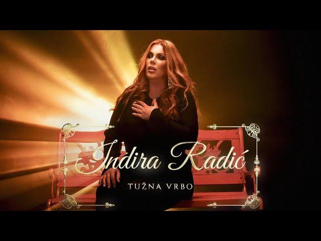 INDIRA RADIC - TUZNA VRBO (OFFICIAL VIDEO 2022)