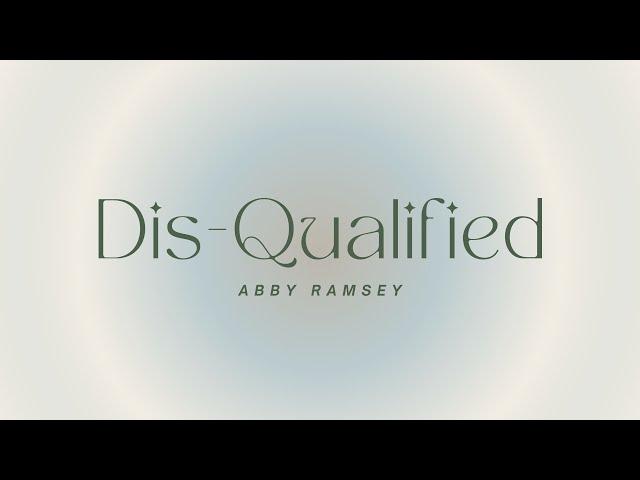 Dis-qualified | Abby Ramsey