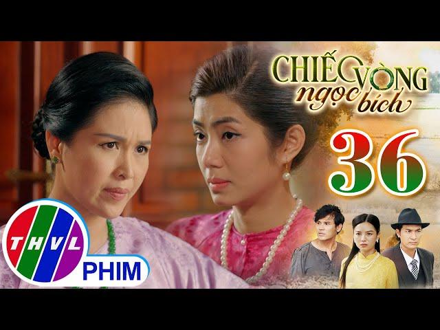 CHIẾC VÒNG NGỌC BÍCH - Tập 36[4]: Bà Mẫn xúi con gái nhanh chóng thâu tóm gia tài nhà chồng