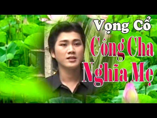 Vọng Cổ Công Cha Nghĩa Mẹ - Ca Khúc Hay Nhất Hát Về Cha Mẹ || Đào Vũ Thanh