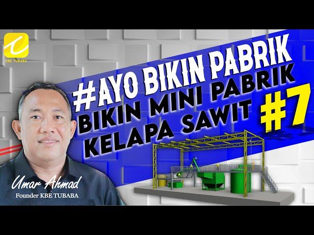 #AyoBikinPabrik - Bikin Mini Pabrik Minyak Kelapa Sawit #7