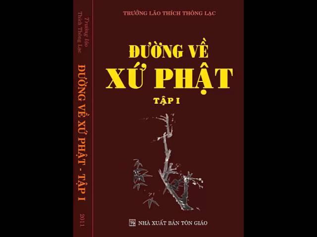 Đường về xứ phật - Tập 1 - Trưởng lão Thích Thông Lạc