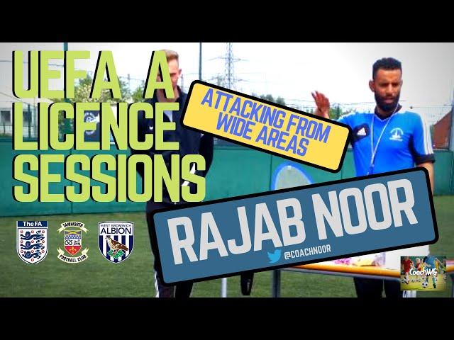 UEFA A Licence Soccer Coaching Sessions  | Attacking From Wide Areas | Rajab Noor