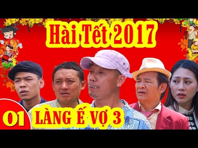 Hài Tết Mới Nhất | Làng ế Vợ Phần 3 - Tập 1 | Phim Hài Tết Mới Hay Nhất