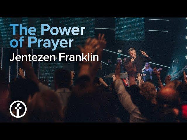 The Power of Prayer | Pastor Jentezen Franklin