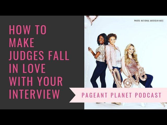 How to Make Judges Fall in Love with Your Interview | Pageant Planet