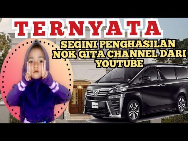 MAKIN KAYA || SEGINI GAJI NOK GITA CHANNEL DARI YOUTUBE