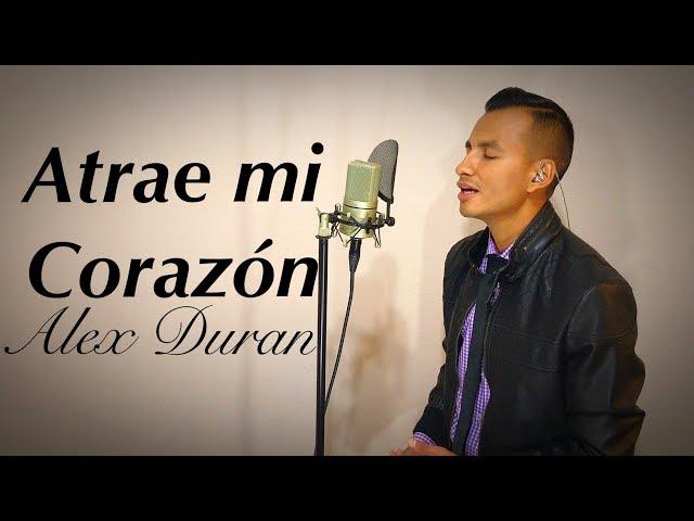 "Atrae Mi Corazón" (Marcos Brunet - Toma Tu Lugar) - Alex Duran - Cover - Letra