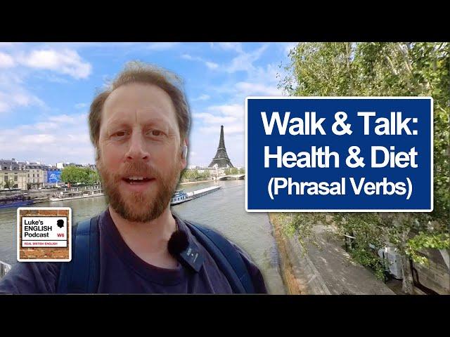 887. Walk & Talk: Health & Diet (Phrasal Verbs)