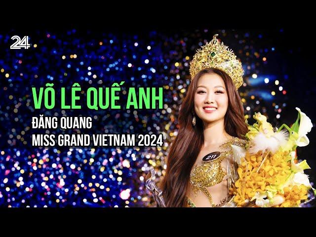 Võ Lê Quế Anh đăng quang Miss Grand Vietnam 2024 | VTV24