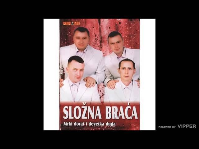 Slozna braca - Mrki dorat i devetka duga - (Audio 2008)