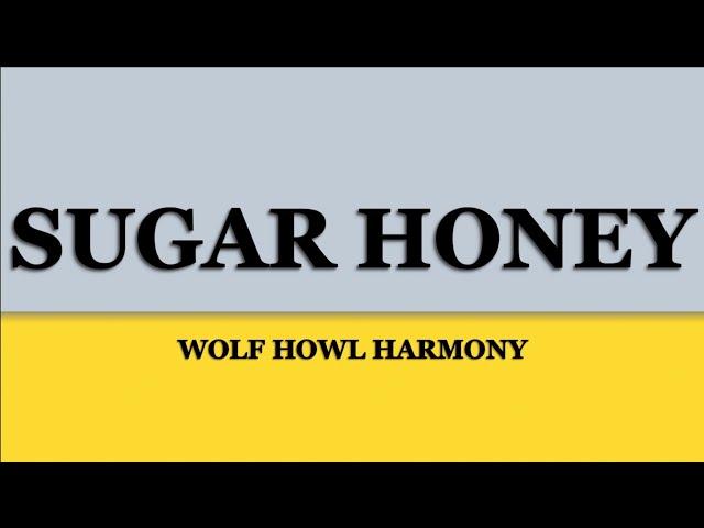 WOLF HOWL HARMONY『Sugar Honey』 歌詞/rom/eng lyrics