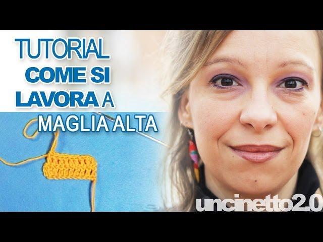 Tutorial uncinetto - Come si lavora la maglia alta