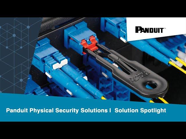 Panduit Physical Security Solutions |  Solution Spotlight