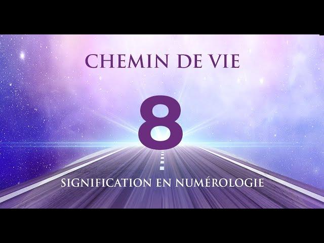 ️ CHEMIN DE VIE 8 EN NUMÉROLOGIE : Tout savoir !