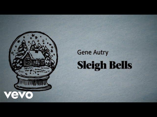 Gene Autry - Sleigh Bells (Official Lyric Video)