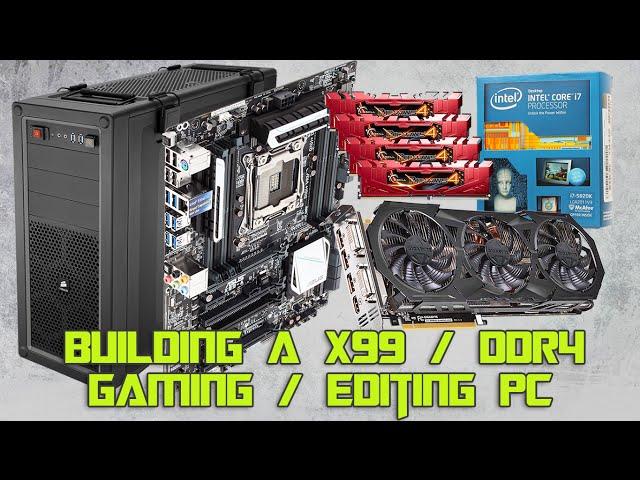 Building a X99 / DDR4 Gaming / Editing PC (ENG)