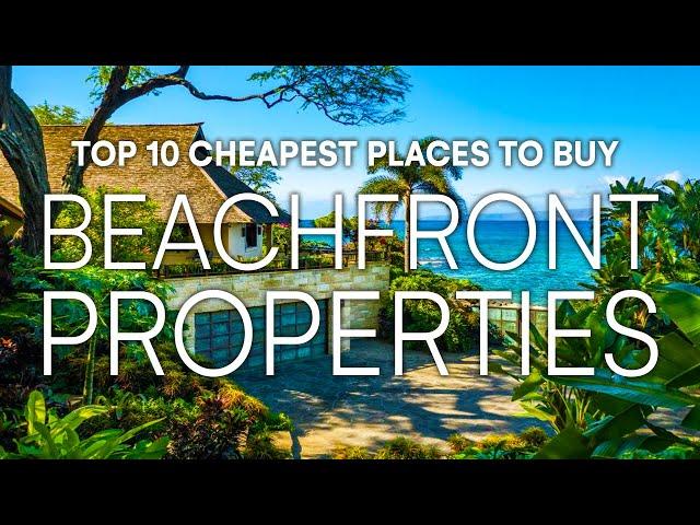 10 Cheapest Places To Buy Beachfront Property in 2023