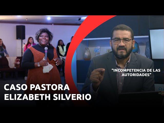 Pastor Ezequiel Molina opina sobre caso Elizabeth Silverio