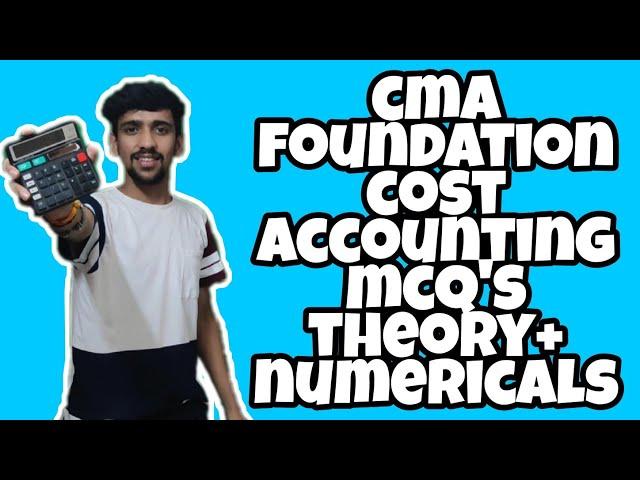 CMA FOUNDATION COST ACCOUNTING MCQ'S | EXAM ORIENTED