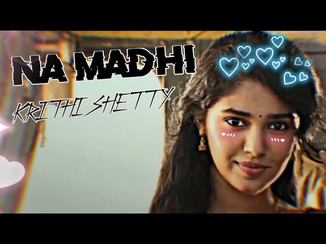 KRITHI SHETTY X NA MADHI SLOWED+ REVERB EDIT EFX ||KRITHI ||BABLU CREATIONS||MUDHIRAJ PILLODU||