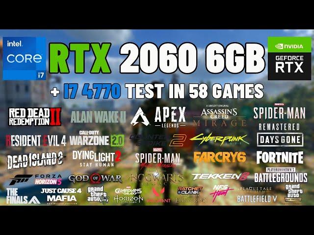 RTX 2060 6GB + i7 4770 - Test in 58 Games in Early 2024