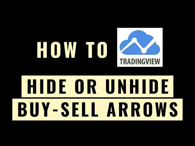 How to Hide or Unhide Buy Sell Arrows on Chart in TradingView