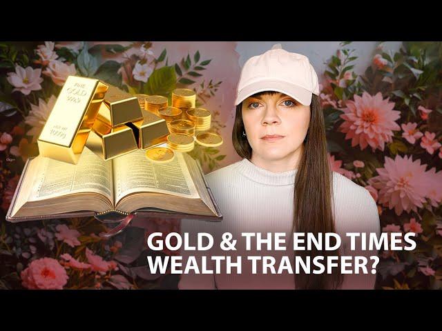 Gold and the End Times Wealth Transfer