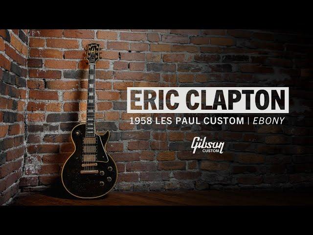 Introducing the Eric Clapton 1958 Gibson Les Paul Custom