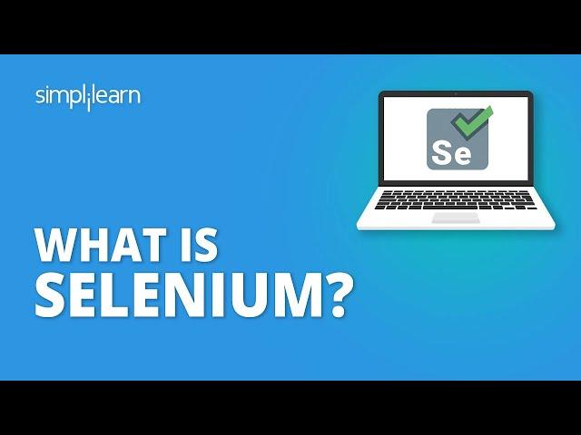 What Is Selenium? | Selenium Webdriver Basics | Selenium Tutorial For Beginners | Simplilearn