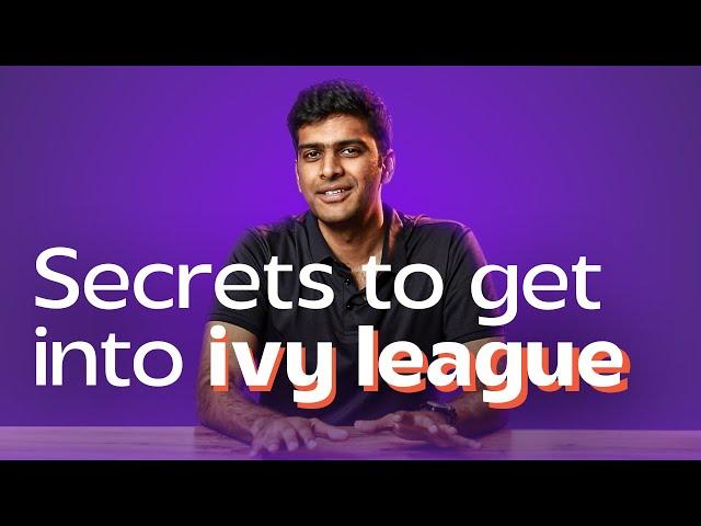 Ivy League Admission Hacks | Secrets to Getting Accepted | Project Ivy