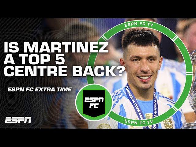 Is Lisandro Martinez a top 5 centre back in the world?  | ESPN FC Extra Time