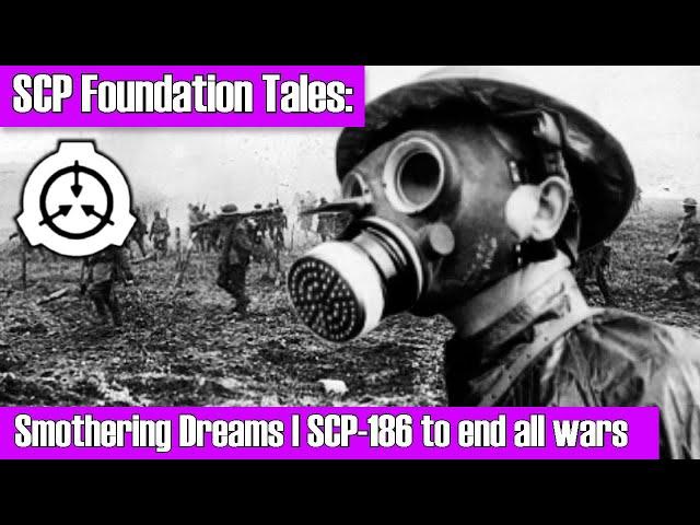 SCP Tales: Smothering Dreams | SCP 186 to end all wars story