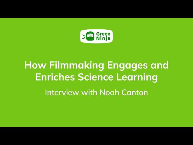 How Filmmaking Engages and Enriches Science Learning