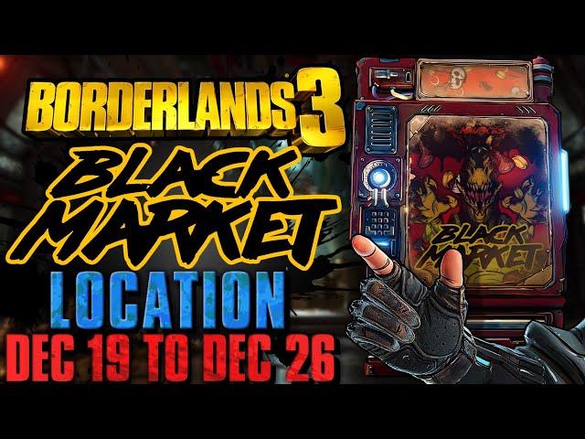 Black Market Vending Machine Location! (19 Dec 2024) + GOD ROLL SAVE! - BL3