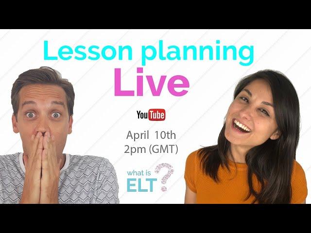 Lesson Planning Live: making better (online) lessons