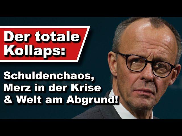 Der totale Kollaps: Schuldenchaos, Merz in der Krise & Welt am Abgrund! (Wochenstart)